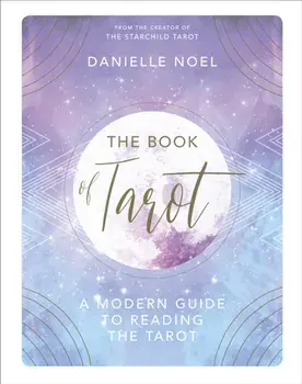 Book of Tarot. A Modern Guide to Reading the Tarot, Hardback/Danielle Noel