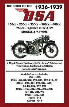 BOOK OF THE 1936-1939 BSA 150cc - 250cc - 350cc - 500cc - 600cc - 750cc & 1,000cc OHV & SV SINGLES & V-TWINS, Paperback/W. C. Haycraft