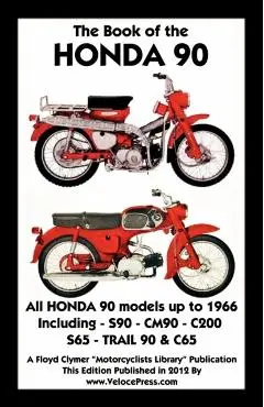 Book of the Honda 90 All Models Up to 1966 Including Trail - F. Clymer