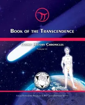 Book of the Transcendence: Cosmic History Chronicles Volume VI - Time and the New Universe of Mind, Paperback/Jose Arguelles