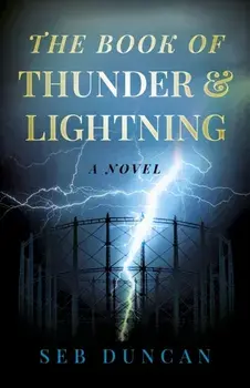 Book of Thunder and Lightning, The. A Novel, Paperback/Seb Duncan