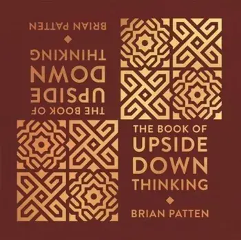 Book Of Upside Down Thinking. a magical & unexpected collection by poet Brian Patten, Hardback/Brian Patten