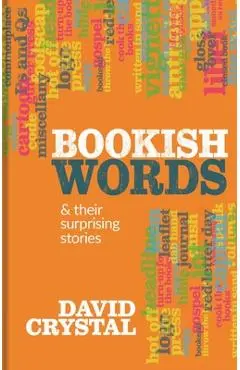 Bookish Words & Their Surprising Stories - David Crystal