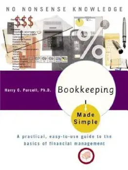 Bookkeeping Made Simple: A Practical, Easy-To-Use Guide to the Basics of Financial Management, Paperback/David A. Flannery