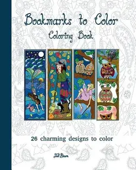 Bookmarks to Color: 26 Charming Designs to Color/Juli Baum