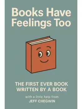 Books Have Feelings Too, Paperback/Jeff Chegwin