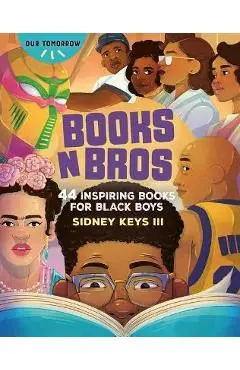 Books N Bros: 44 Inspiring Books for Black Boys - Sidney Keys