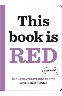 Books That Drive Kids Crazy!: This Book Is Red - Beck Stanton