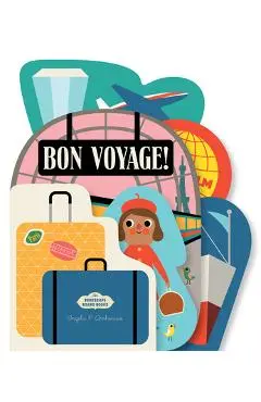 Bookscape Board Books: Bon Voyage! - Ingela P. Arrhenius