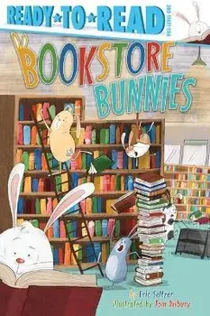 Bookstore Bunnies: Ready-To-Read Pre-Level 1, Paperback/Eric Seltzer