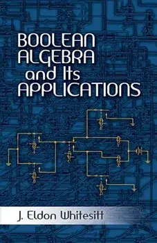 Boolean Algebra and Its Applications, Paperback/J. Eldon Whitesitt