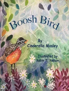Boosh Bird, Hardcover/Cinderella Mosley