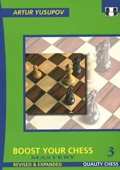 Boost Your Chess 3: Mastery, Paperback/Artur Yusupov