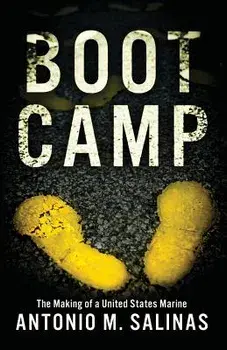 Boot Camp: The Making of a United States Marine, Paperback/Antonio M. Salinas
