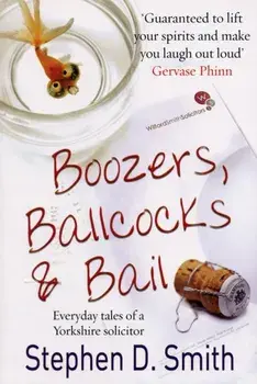 Boozers, Ballcocks and Bail, Paperback/Stephen D. Smith