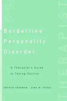 Borderline Personality Disorder: A Therapist's Guide to Taking Control, Paperback/Arthur Freeman
