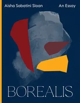 Borealis, Paperback/Aisha Sabatini Sloan
