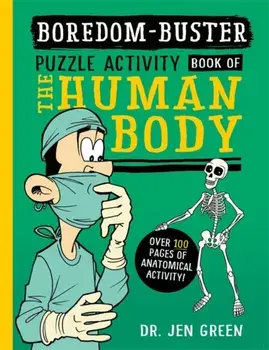 Boredom Buster: A Puzzle Activity Book of the Human Body, Paperback/Dr Jen Green