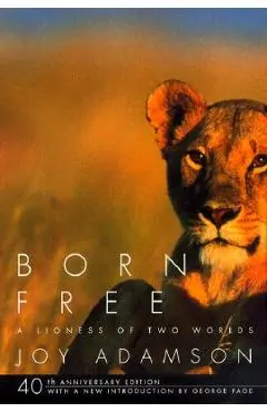 Born Free: A Lioness of Two Worlds - Joy Adamson