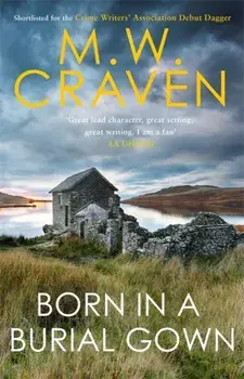 Born in a Burial Gown, Paperback/M. W. Craven