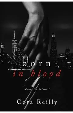 Born in Blood Collection Volume 1: Books 1-4 - Cora Reilly
