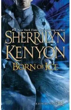 Born of Ice: The League: Nemesis Rising - Sherrilyn Kenyon