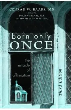 Born Only Once - Conrad W. Baars