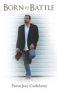 Born to Battle, Paperback/Pastor Joey Castleberry