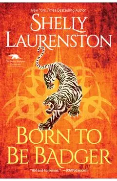Born to Be Badger: A Witty Shifter Rom-Com - Shelly Laurenston