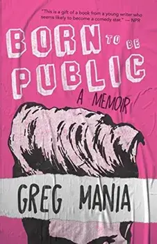Born to Be Public, Paperback/Greg Mania