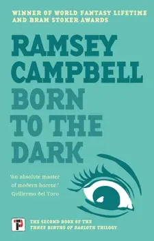 Born to the Dark, Paperback/Ramsey Campbell