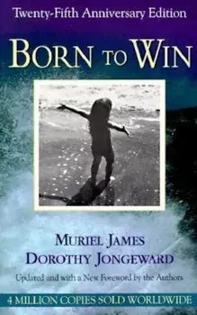 Born to Win, 25th Anniversary: Transactionalanalysis with Gestalt Experiments, Paperback/Muriel James