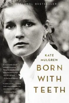 Born with Teeth: A Memoir, Paperback/Kate Mulgrew