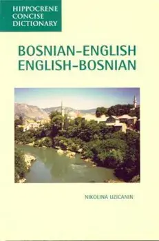 Bosnian-English, English-Bosnian Concise Dictionary, Paperback/Nikolina Uzicanin