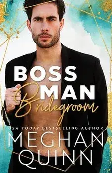 Boss Man Bridegroom, Paperback/Meghan Quinn