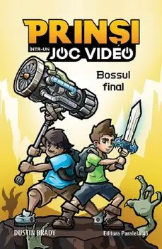 Bossul final. Seria Prinsi intr un joc video. Volumul 5/Dustin Brady
