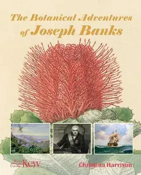 Botanical Adventures of Joseph Banks, Hardback/Christina Harrison