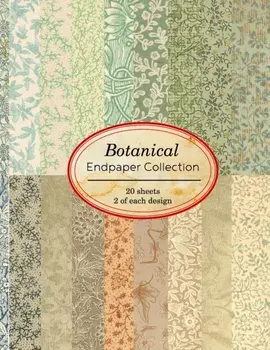 Botanical Endpaper Collection: 20 sheets of vintage endpapers for bookbinding and other paper crafting projects, Paperback/Ilopa Journals