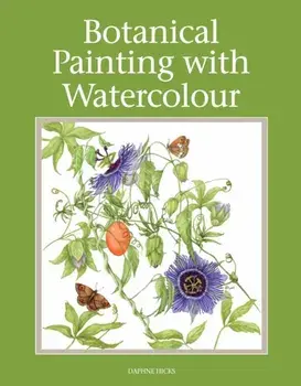 Botanical Painting with Watercolour, Paperback/Daphne Hicks