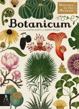 Botanicum: Welcome to the Museum, Hardcover/Kathy Willis