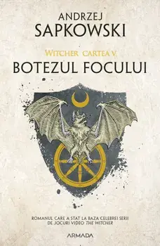 Botezul focului. Seria Witcher. Cartea V/Andrzej Sapkowski