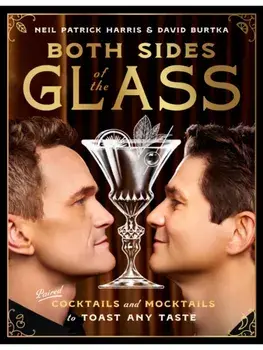 Both Sides of the Glass. Paired Cocktails and Mocktails to Toast Any Taste, Hardback/David Burtka