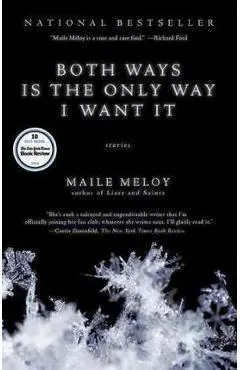 Both Ways Is the Only Way I Want It - Maile Meloy