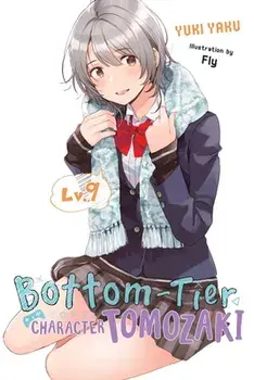 Bottom-Tier Character Tomozaki, Vol. 9 (light novel), Paperback/Yuki Yaku