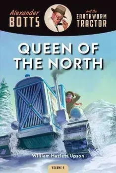 Botts and the Queen of the North/William Hazlett Upson