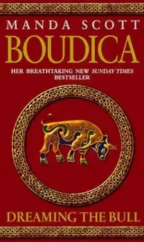 Boudica: Dreaming The Bull, Paperback/Manda Scott