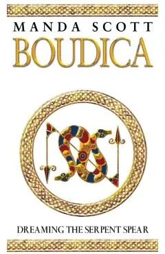 Boudica: Dreaming the Serpent Spear - Manda Scott