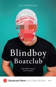 Boulevard Wren and Other Stories, Paperback/Blindboy Boatclub