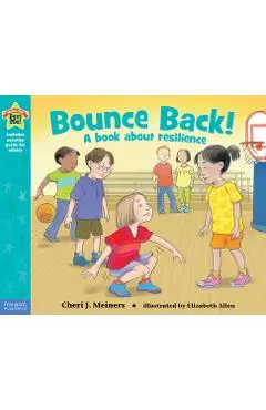 Bounce Back!: A Book about Resilience - Cheri J. Meiners