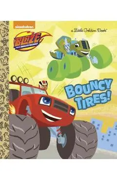 Bouncy Tires! (Blaze and the Monster Machines) - Mary Tillworth